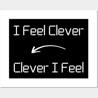 I feel Clever T-Shirt mug apparel hoodie tote gift sticker pillow art pin Posters and Art